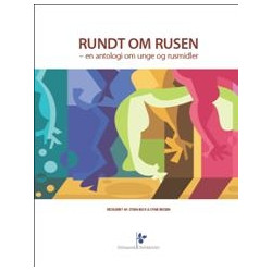 Rundt om rusen - en antologi om unge og rusmidler (bog)